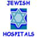 JEWISH HOSPITALS AROUND THE WORLD!