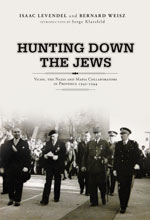 A NEW BOOK: Hunting Down the Jews - Vichy, the Nazis and Mafia Collaborators in Provence 1942-1944. by Isaac Levendel and Bernard Weisz